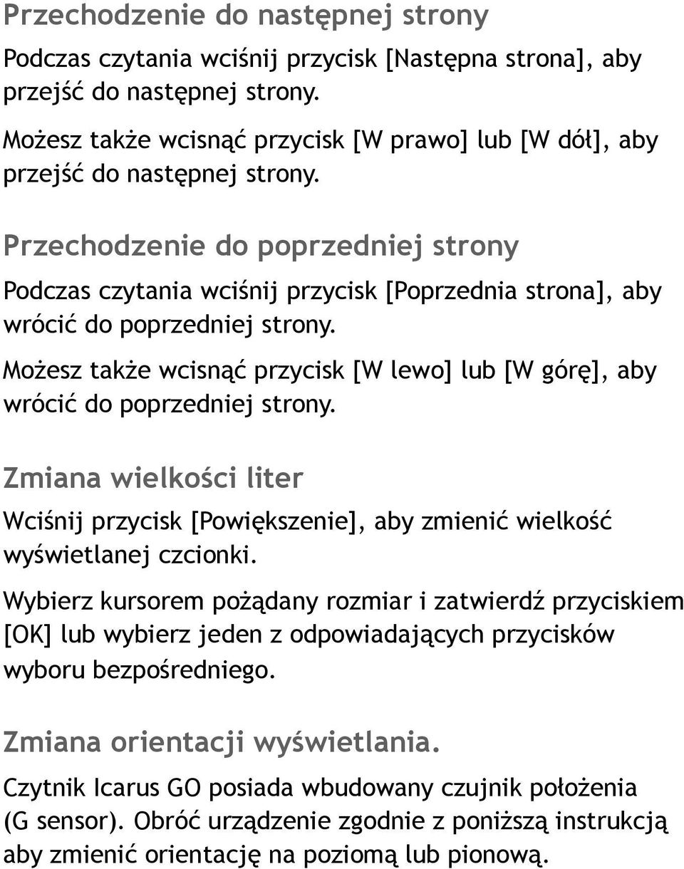 Przechodzenie do poprzedniej strony Podczas czytania wciśnij przycisk [Poprzednia strona], aby wrócić do poprzedniej strony.