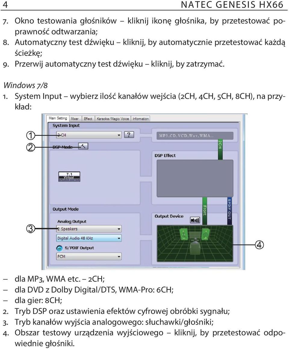 System Input wybierz ilość kanałów wejścia (2CH, 4CH, 5CH, 8CH), na przykład: dla MP3, WMA etc.