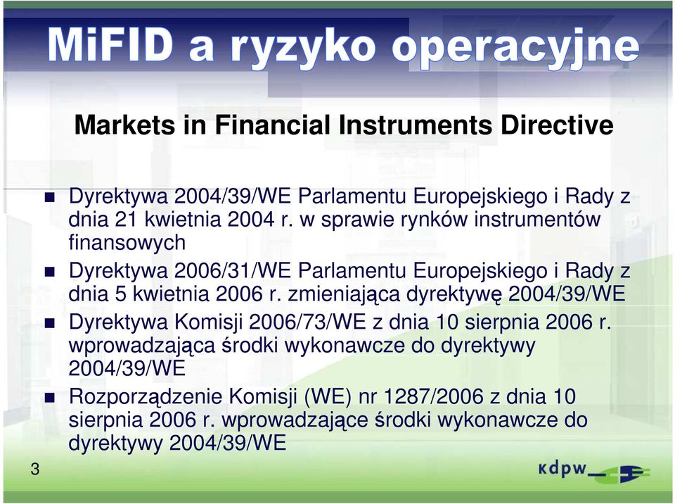 zmieniająca dyrektywę 2004/39/WE Dyrektywa Komisji 2006/73/WE z dnia 10 sierpnia 2006 r.