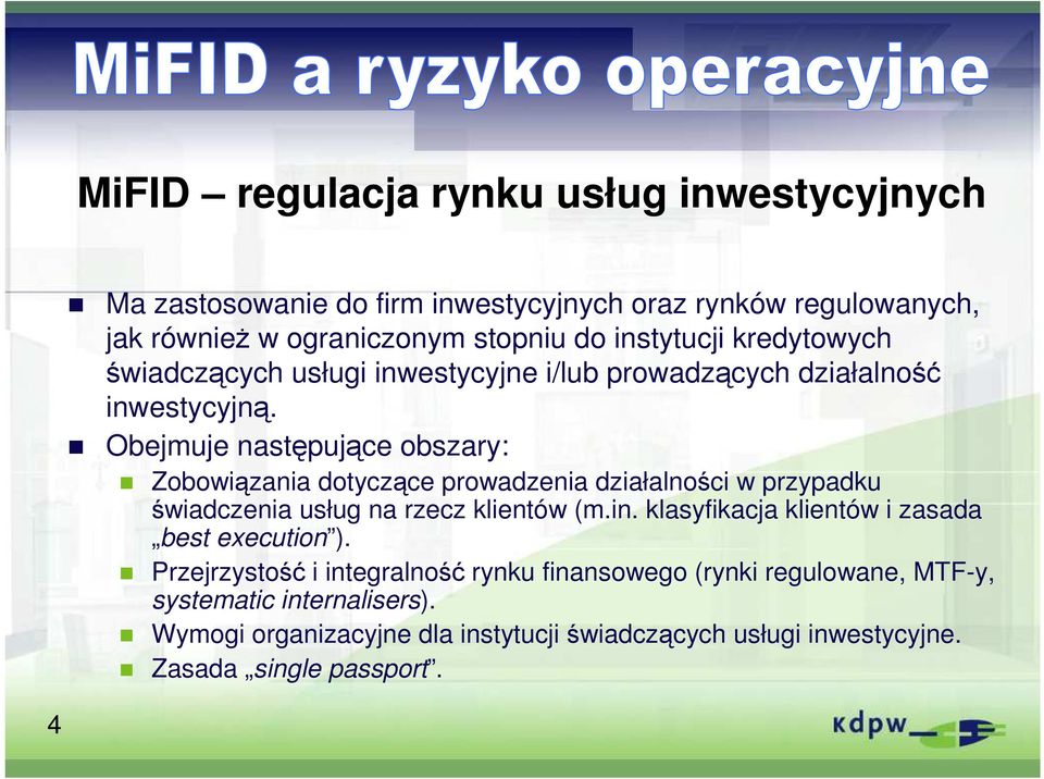 Obejmuje następujące obszary: Zobowiązania dotyczące prowadzenia działalności w przypadku świadczenia usług na rzecz klientów (m.in.