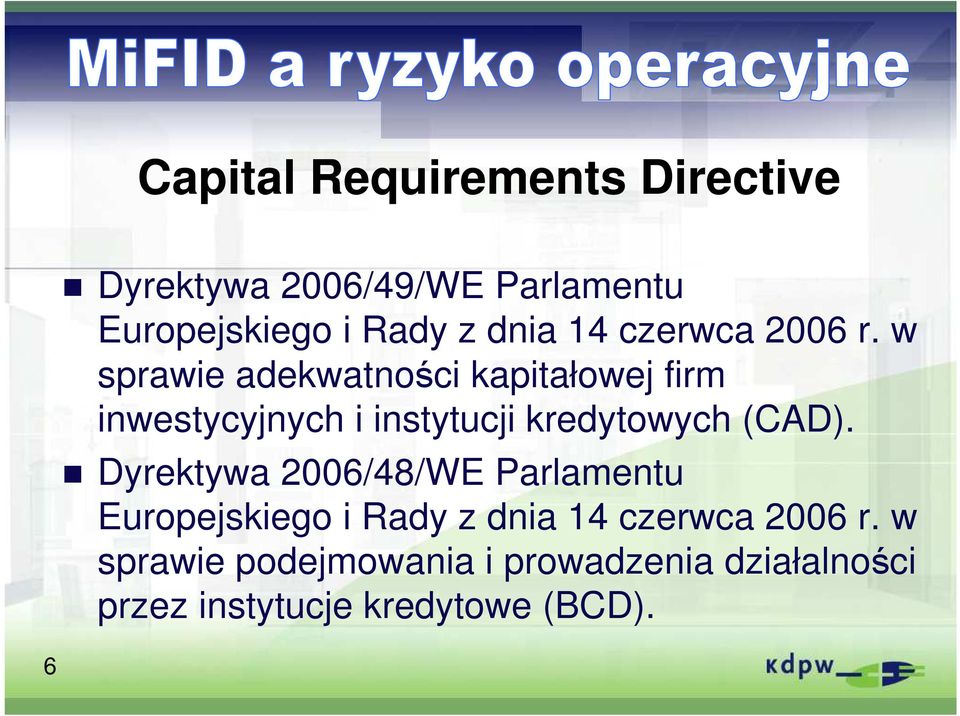 w sprawie adekwatności kapitałowej firm inwestycyjnych i instytucji kredytowych (CAD).