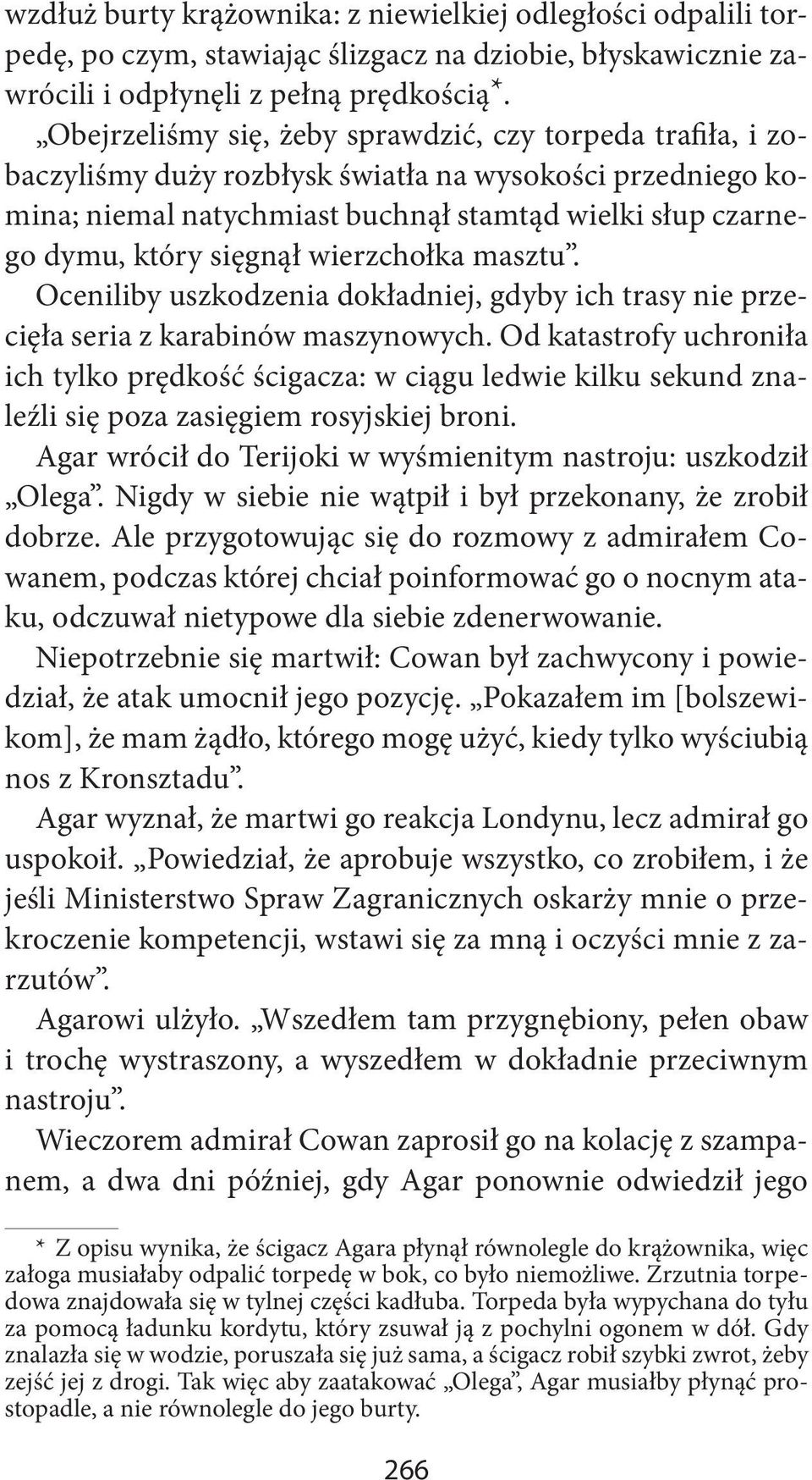 wierzchołka masztu. Oceniliby uszkodzenia dokładniej, gdyby ich trasy nie przecięła seria z karabinów maszynowych.