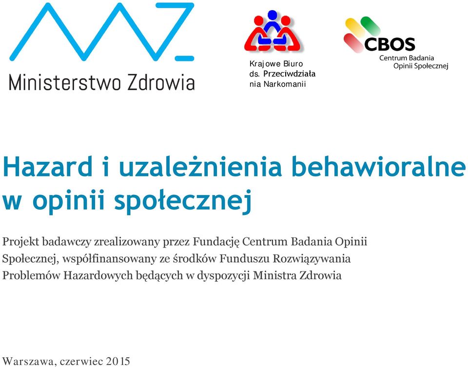 społecznej Projekt badawczy zrealizowany przez Fundację Centrum Badania Opinii