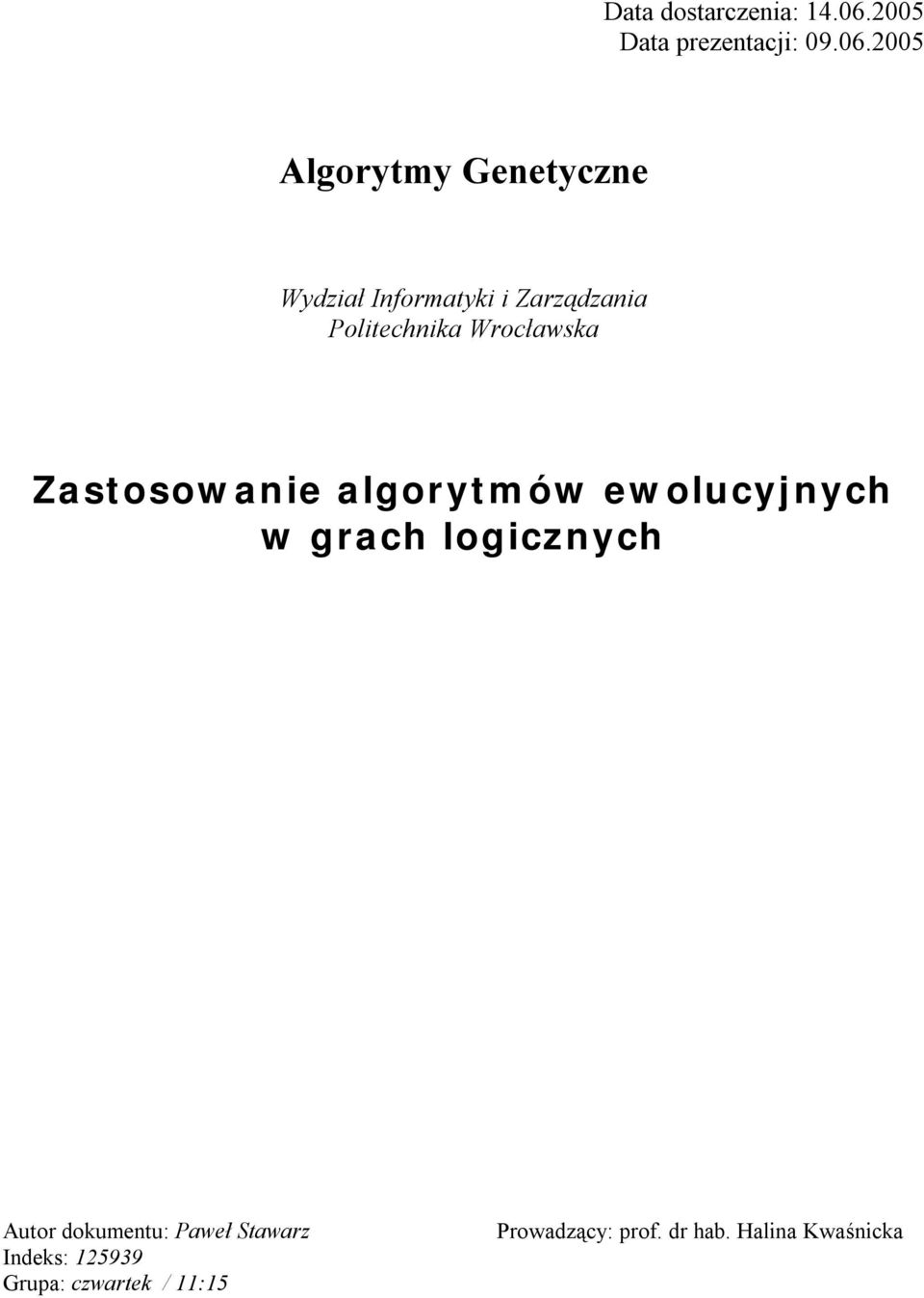 2005 Algorytmy Genetyczne Wydział Informatyki i Zarządzania Politechnika