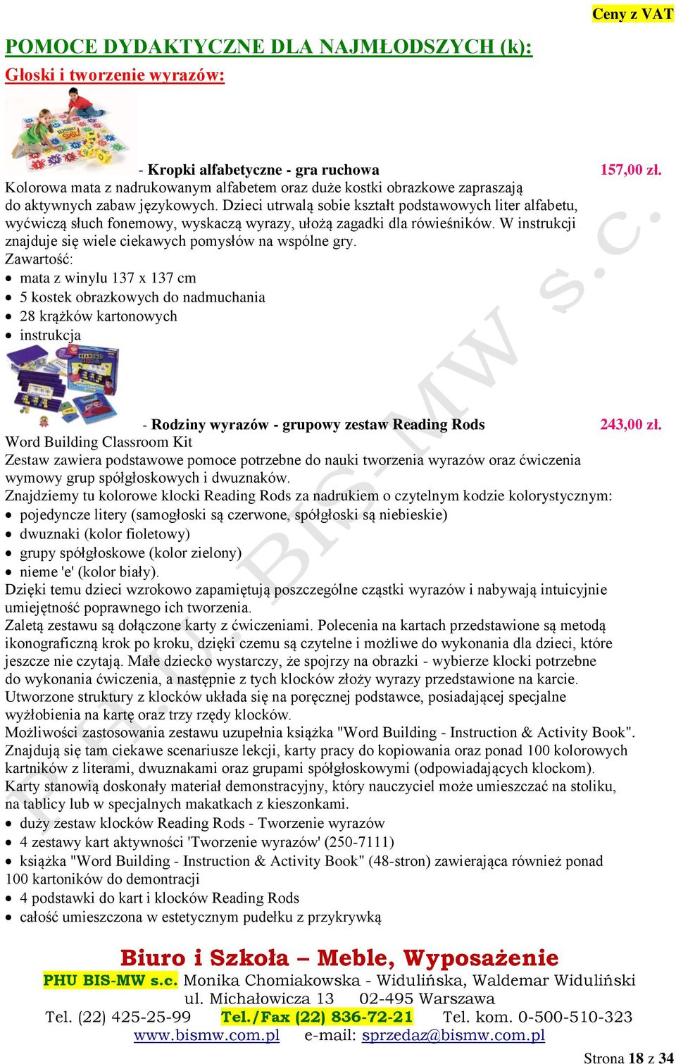 Dzieci utrwalą sobie kształt podstawowych liter alfabetu, wyćwiczą słuch fonemowy, wyskaczą wyrazy, ułożą zagadki dla rówieśników. W instrukcji znajduje się wiele ciekawych pomysłów na wspólne gry.