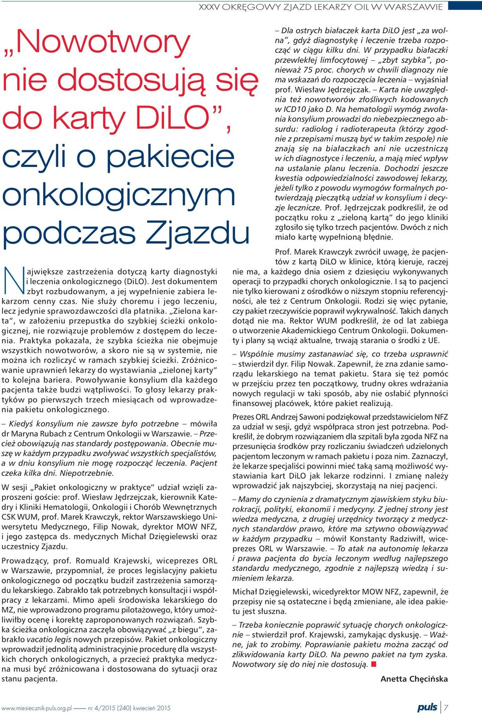 Zielona karta, w za³o eniu przepustka do szybkiej œcie ki onkologicznej, nie rozwi¹zuje problemów z dostêpem do leczenia.