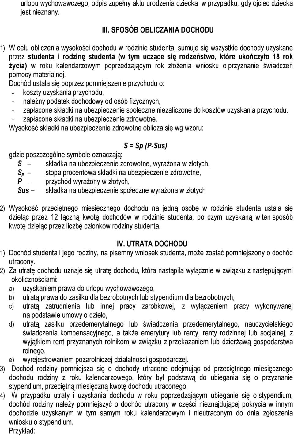 ukończyło 18 rok Ŝycia) w roku kalendarzowym poprzedzającym rok złoŝenia wniosku o przyznanie świadczeń pomocy materialnej.