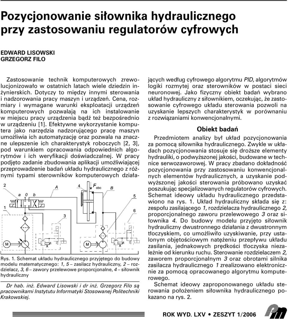 Edward Lisowski i dr in. Grzegorz Filo sà pracownikami Instytutu Informatyki Stosowanej Politechniki Krakowskiej.