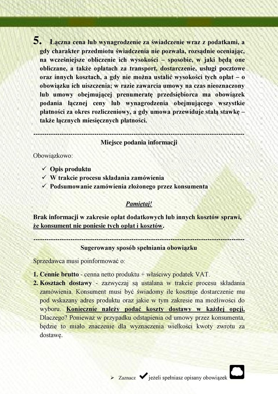 na czas nieoznaczony lub umowy obejmującej prenumeratę przedsiębiorca ma obowiązek podania łącznej ceny lub wynagrodzenia obejmującego wszystkie płatności za okres rozliczeniowy, a gdy umowa