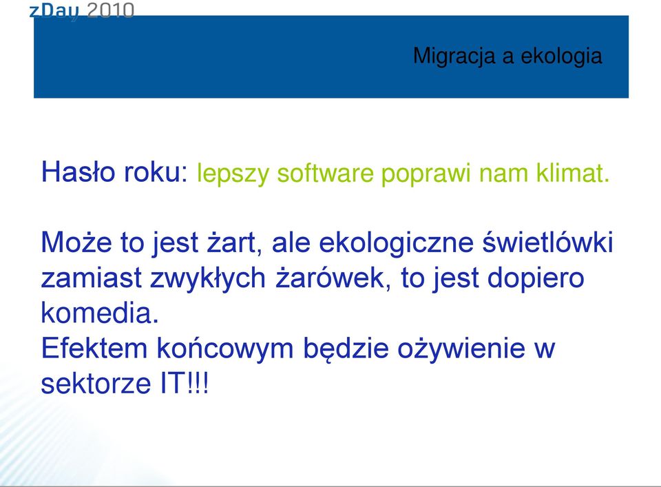 Może to jest żart, ale ekologiczne świetlówki zamiast