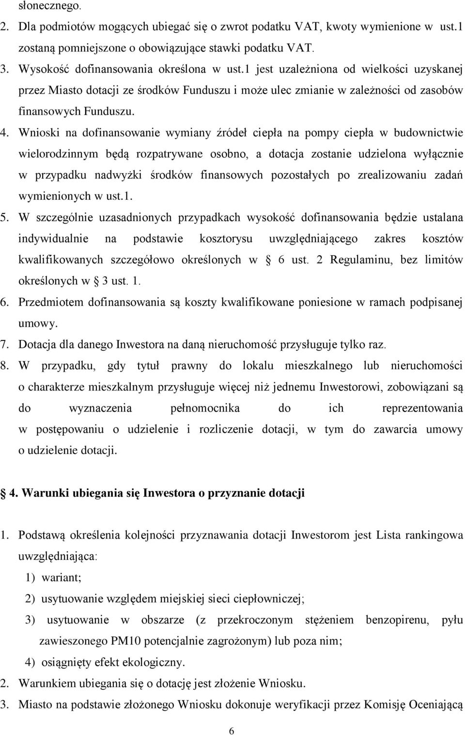 Wnioski na dofinansowanie wymiany źródeł ciepła na pompy ciepła w budownictwie wielorodzinnym będą rozpatrywane osobno, a dotacja zostanie udzielona wyłącznie w przypadku nadwyżki środków finansowych