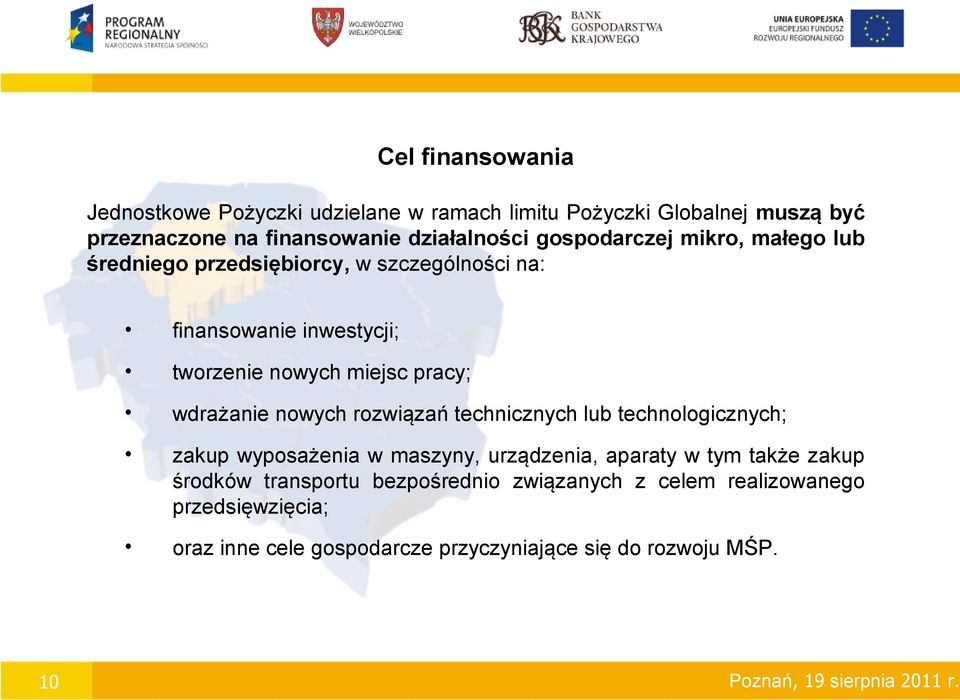 nowych rozwiązań technicznych lub technologicznych; zakup wyposażenia w maszyny, urządzenia, aparaty w tym także zakup środków transportu