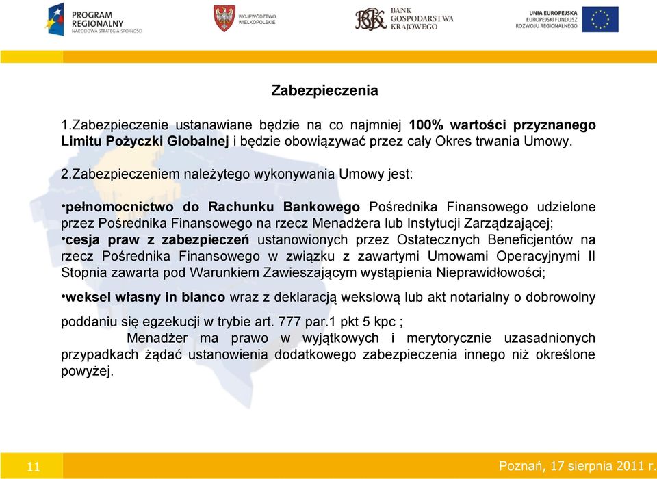 cesja praw z zabezpieczeń ustanowionych przez Ostatecznych Beneficjentów na rzecz Pośrednika Finansowego w związku z zawartymi Umowami Operacyjnymi II Stopnia zawarta pod Warunkiem Zawieszającym