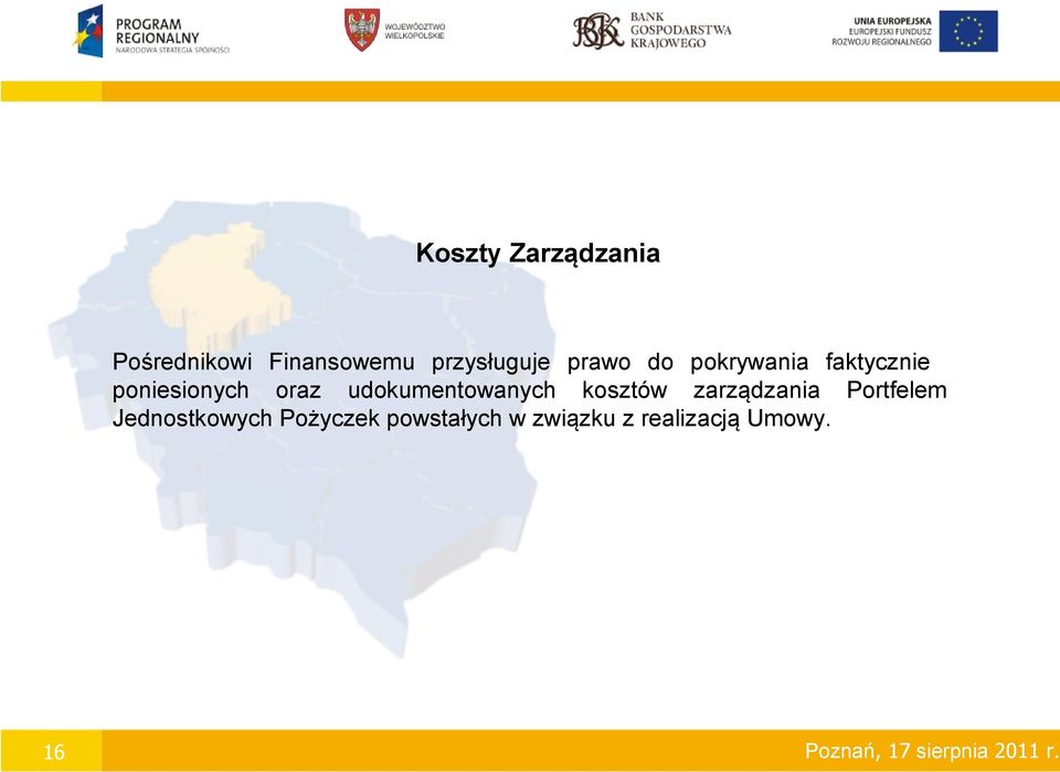 kosztów zarządzania Portfelem Jednostkowych Pożyczek