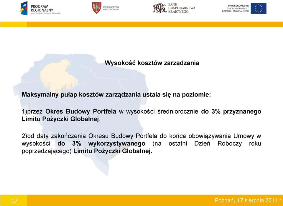 daty zakończenia Okresu Budowy Portfela do końca obowiązywania Umowy w wysokości do 3%