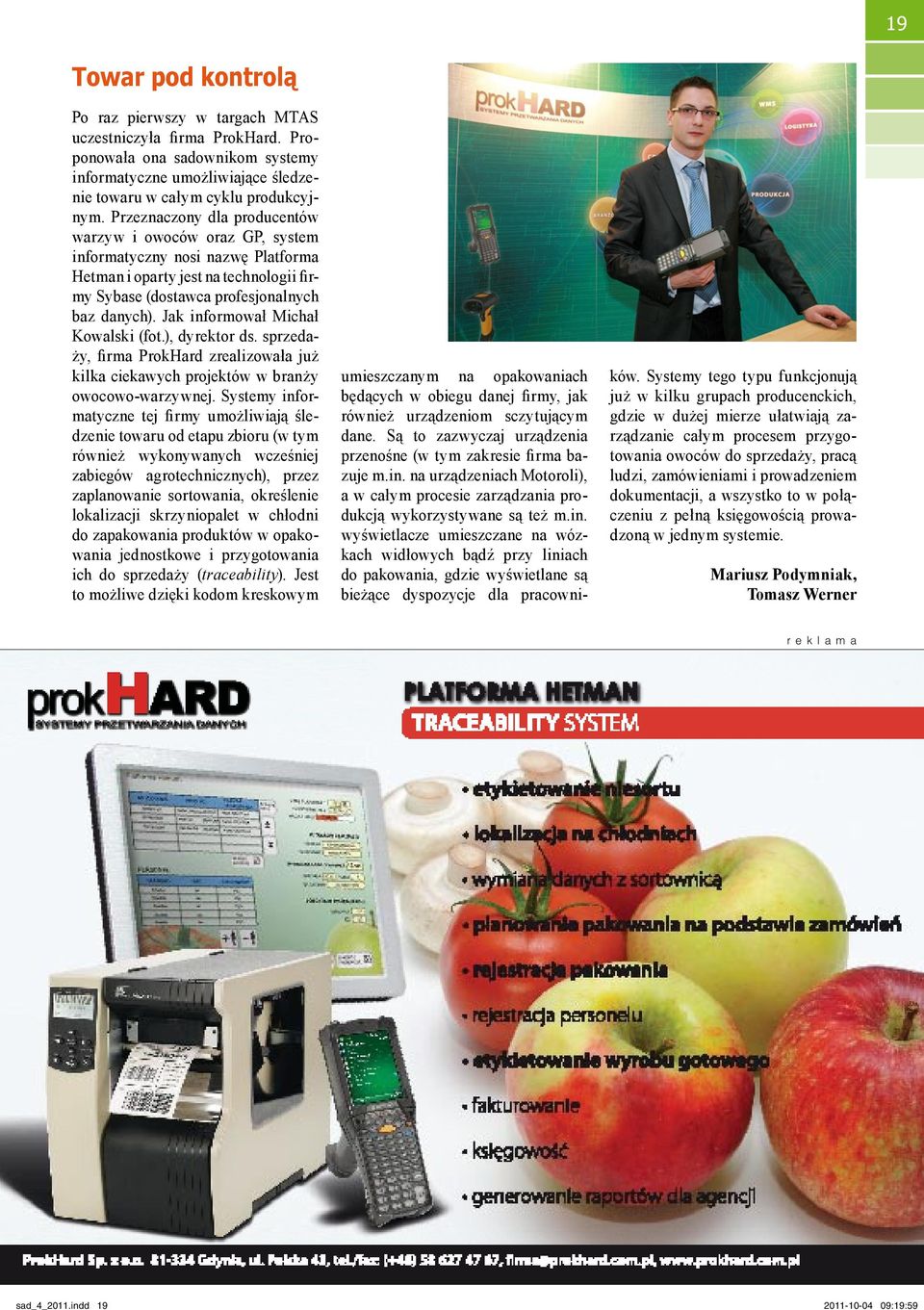 Jak informował Michał Kowalski (fot.), dyrektor ds. sprzedaży, firma ProkHard zrealizowała już kilka ciekawych projektów w branży owocowo-warzywnej.