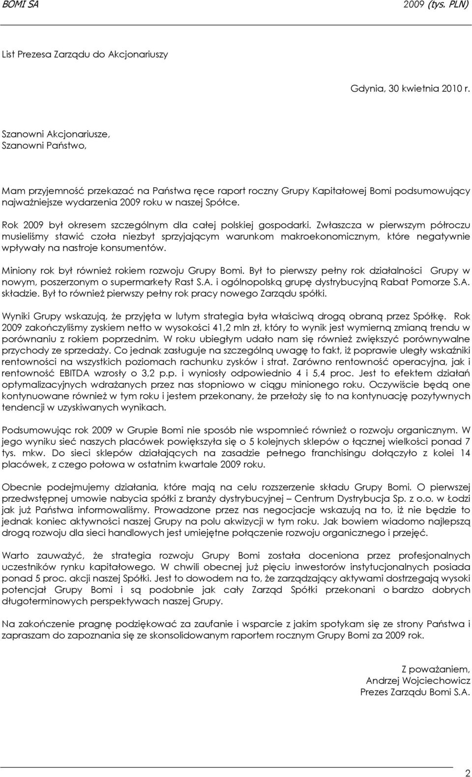 Rok 2009 był okresem szczególnym dla całej polskiej gospodarki.