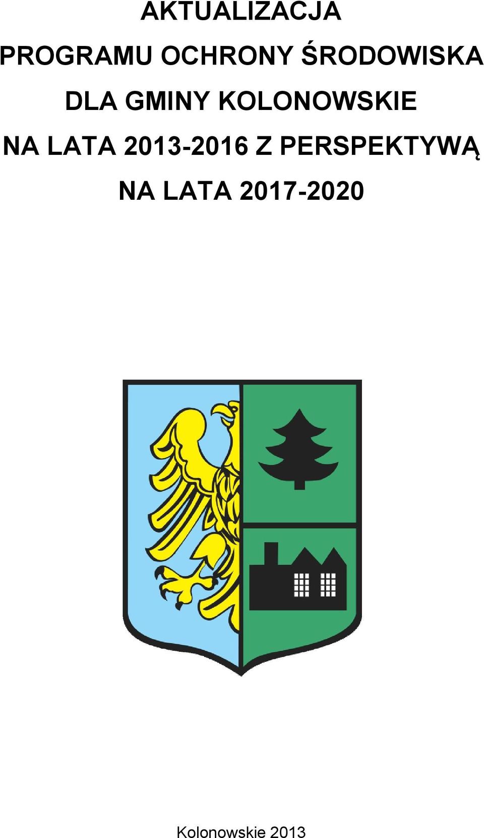 NA LATA 2013-2016 Z PERSPEKTYWĄ