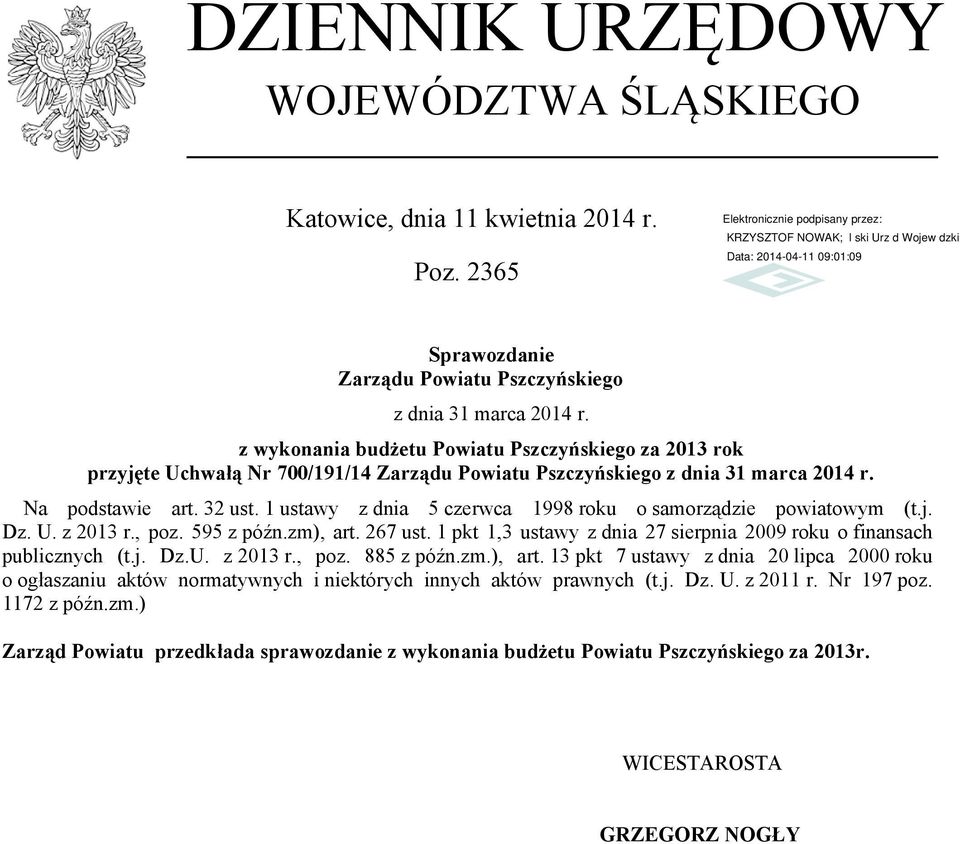 1 ustawy z dnia 5 czerwca 1998 roku o samorządzie powiatowym (t.j. Dz. U. z 2013 r., poz. 595 z późn.zm), art. 267 ust. 1 pkt 1,3 ustawy z dnia 27 sierpnia 2009 roku o finansach publicznych (t.j. Dz.U. z 2013 r., poz. 885 z późn.