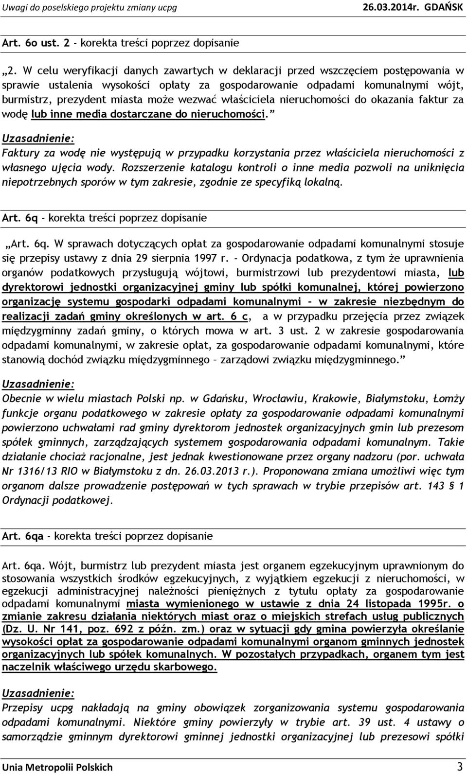 wezwać właściciela nieruchomości do okazania faktur za wodę lub inne media dostarczane do nieruchomości.