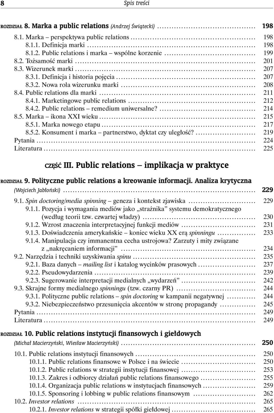 3.1. Definicja i historia poj cia.......................................................... 207 8.3.2. Nowa rola wizerunku marki........... 208 8.4. Public relations dla marki................... 211 8.