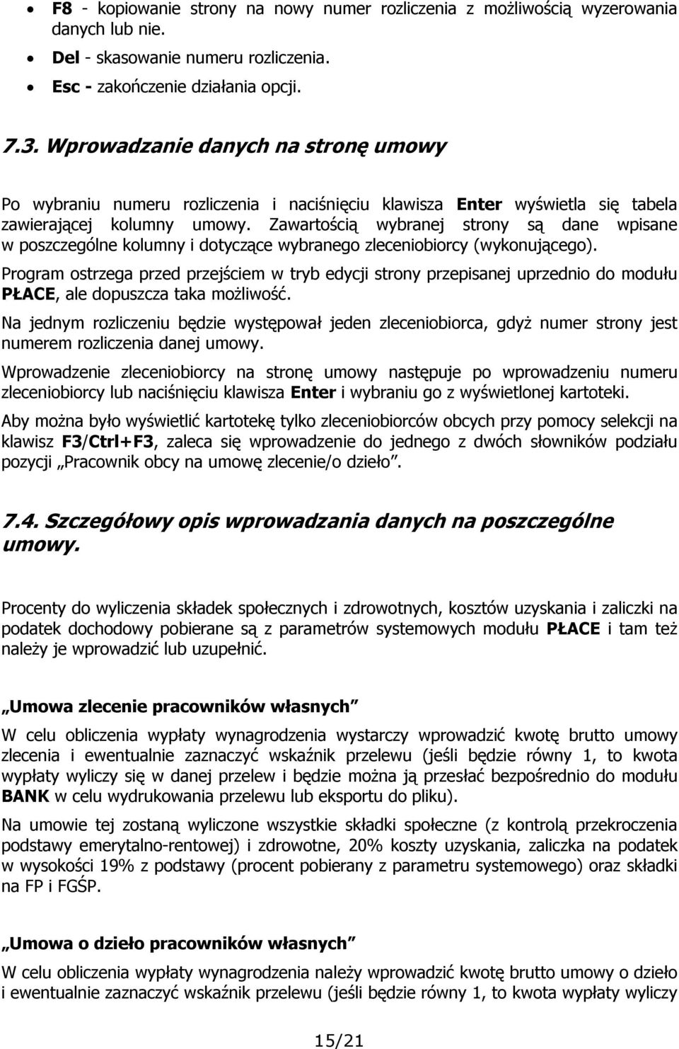 Zawartością wybranej strony są dane wpisane w poszczególne kolumny i dotyczące wybranego zleceniobiorcy (wykonującego).