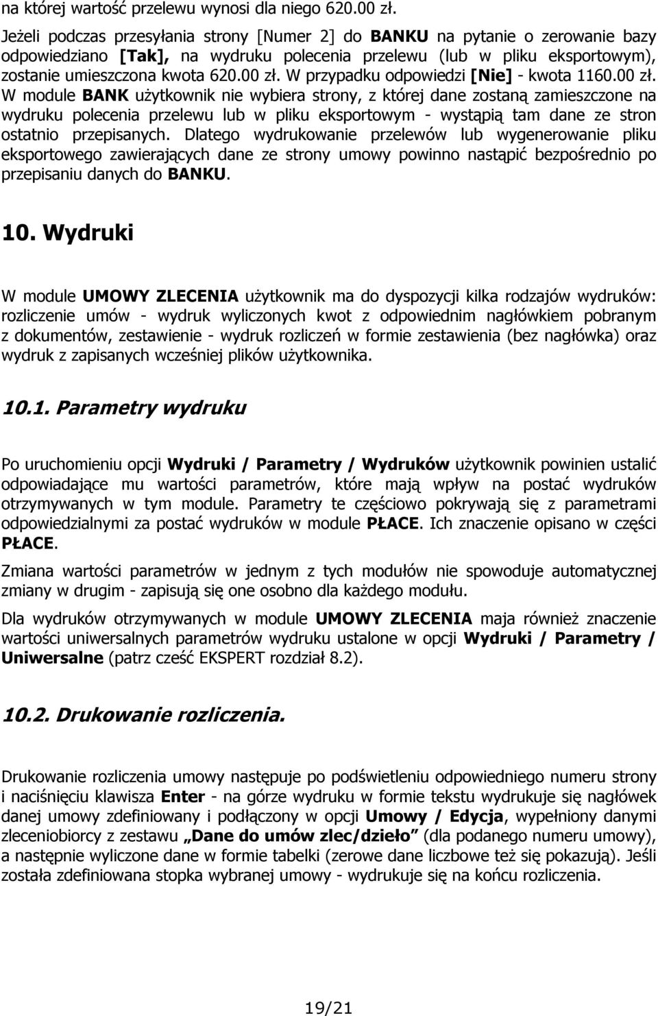 W przypadku odpowiedzi [Nie] - kwota 1160.00 zł.