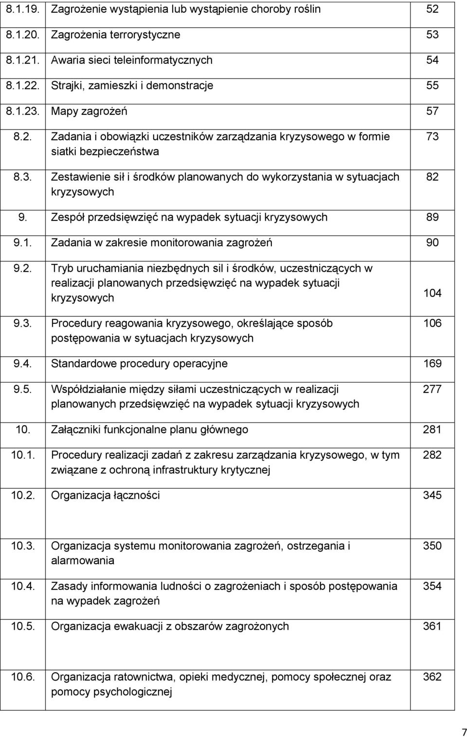 Zestawienie sił i środków planowanych do wykorzystania w sytuacjach kryzysowych 73 82 