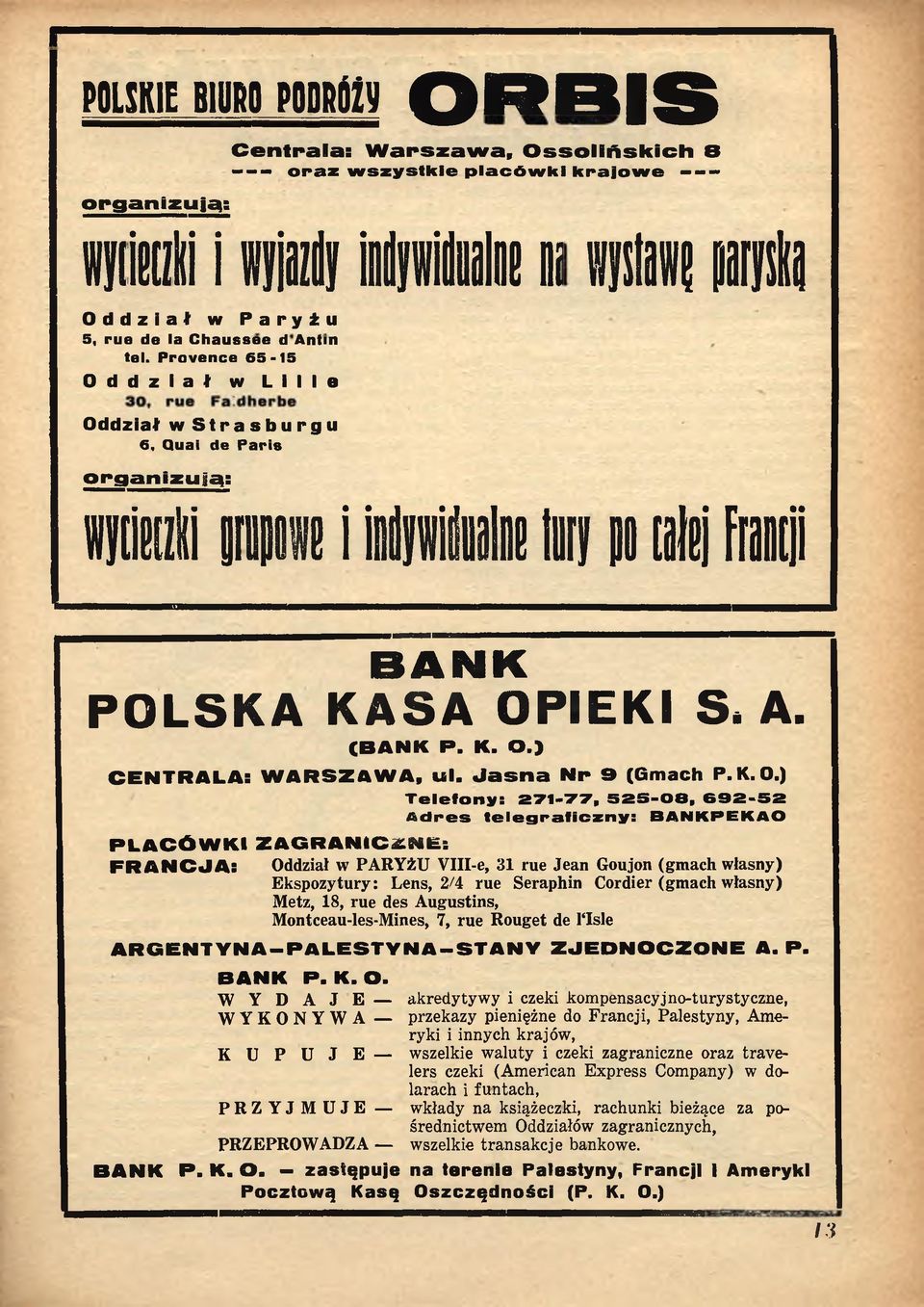 Provence 65-15 Oddział w Lille Oddział w S trasburgu 6, Quai de Paris o r g a n i z u j ą : wystawę n A w illi ra m i W l i t nii) po(ałtj Fui i i B A N K POLSKA K A S A OPIEKI S. A. (BANK P. K. O.) CENTRALA: W A R SZA W A, ul.