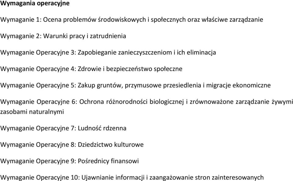 migracje ekonomiczne Wymaganie Operacyjne 6: Ochrona różnorodności biologicznej i zrównoważone zarządzanie żywymi zasobami naturalnymi Wymaganie Operacyjne 7: Ludność