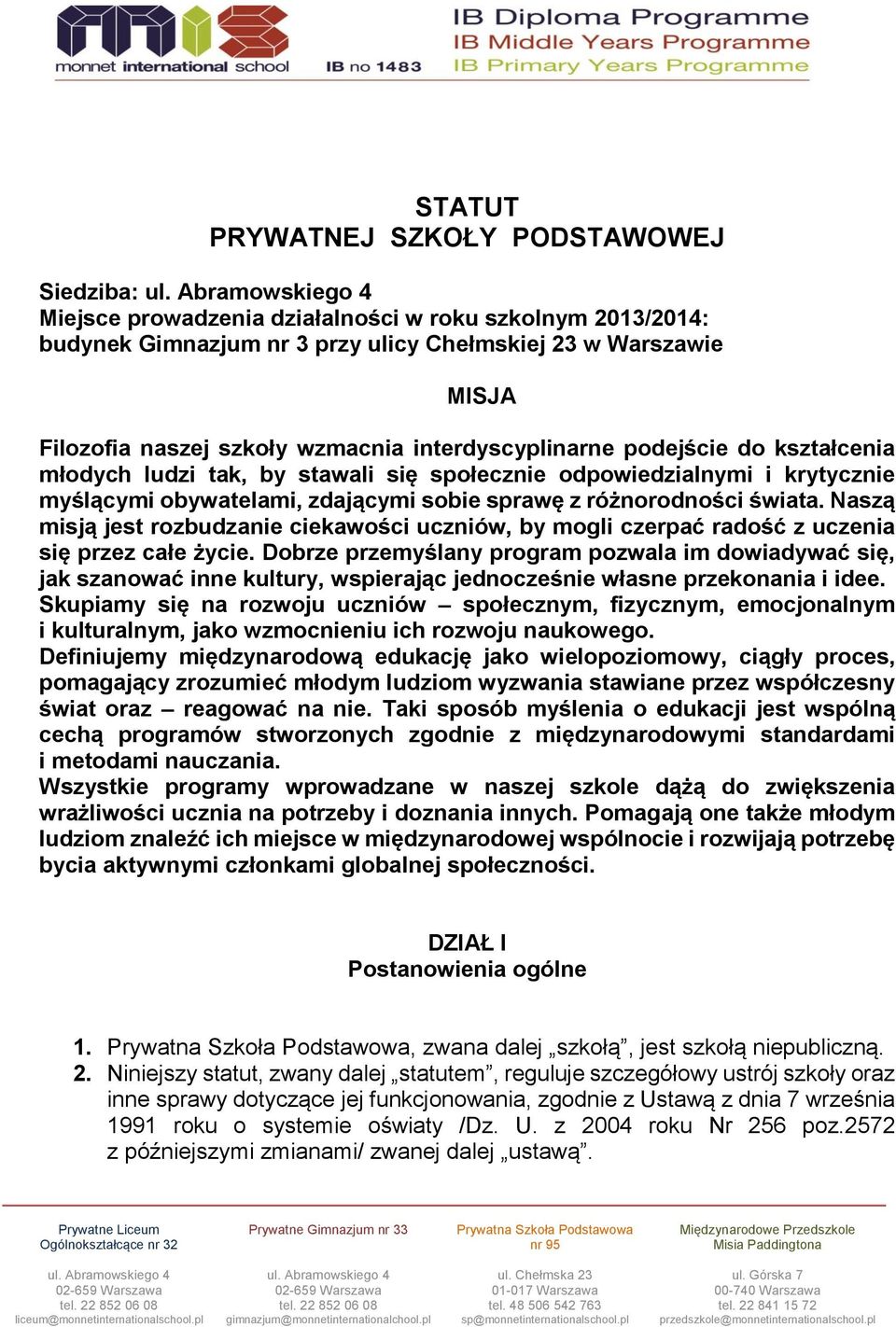 Naszą misją jest rozbudzanie ciekawości uczniów, by mogli czerpać radość z uczenia się przez całe życie.