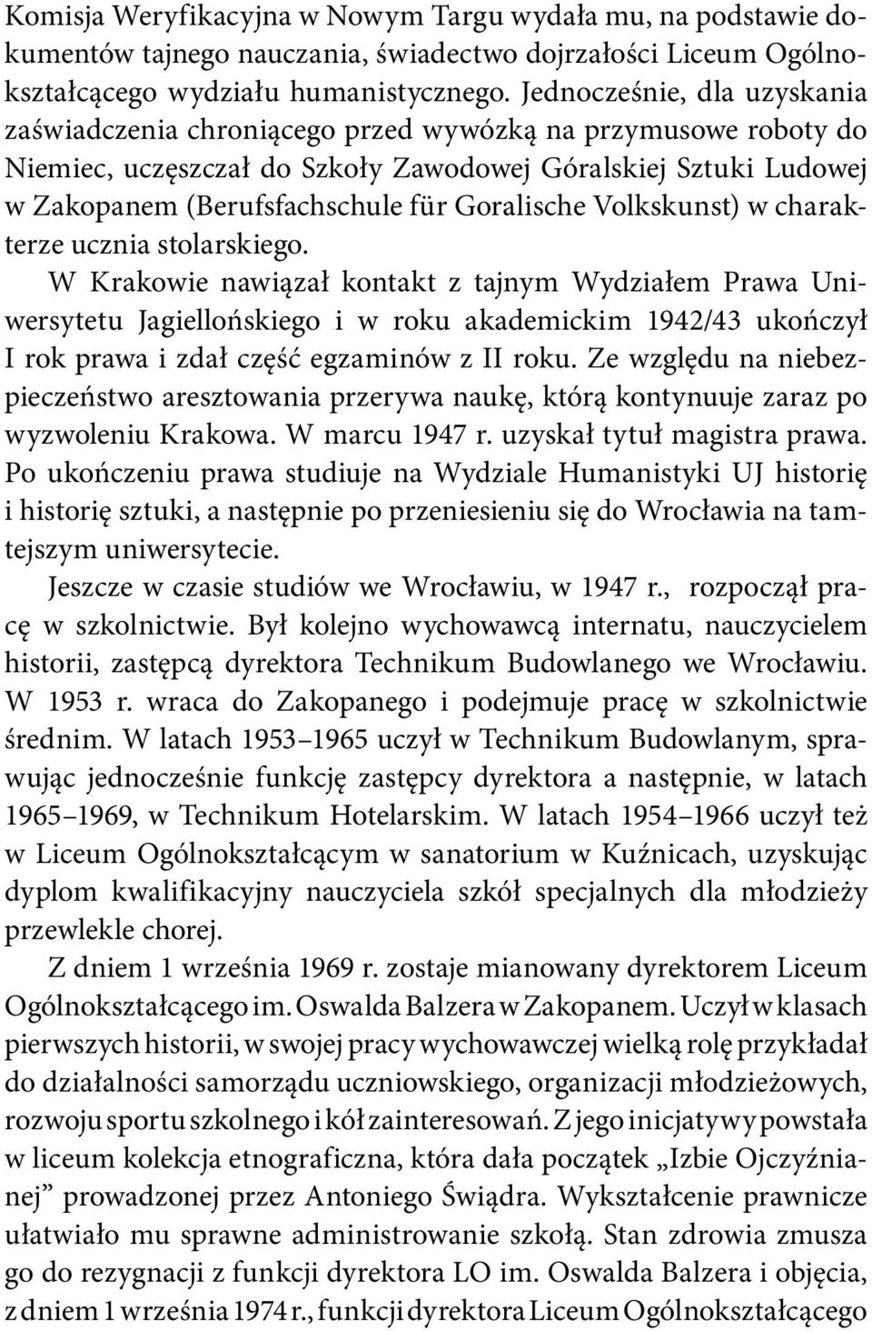 Goralische Volkskunst) w charakterze ucznia stolarskiego.