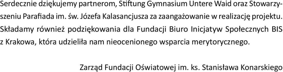 Składamy również podziękowania dla Fundacji Biuro Inicjatyw Społecznych BIS z Krakowa,