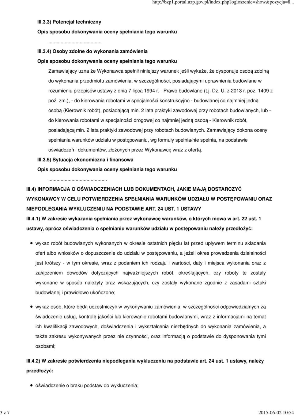 zm.), - do kierowania robotami w specjalności konstrukcyjno - budowlanej co najmniej jedną osobą (Kierownik robót), posiadającą min.