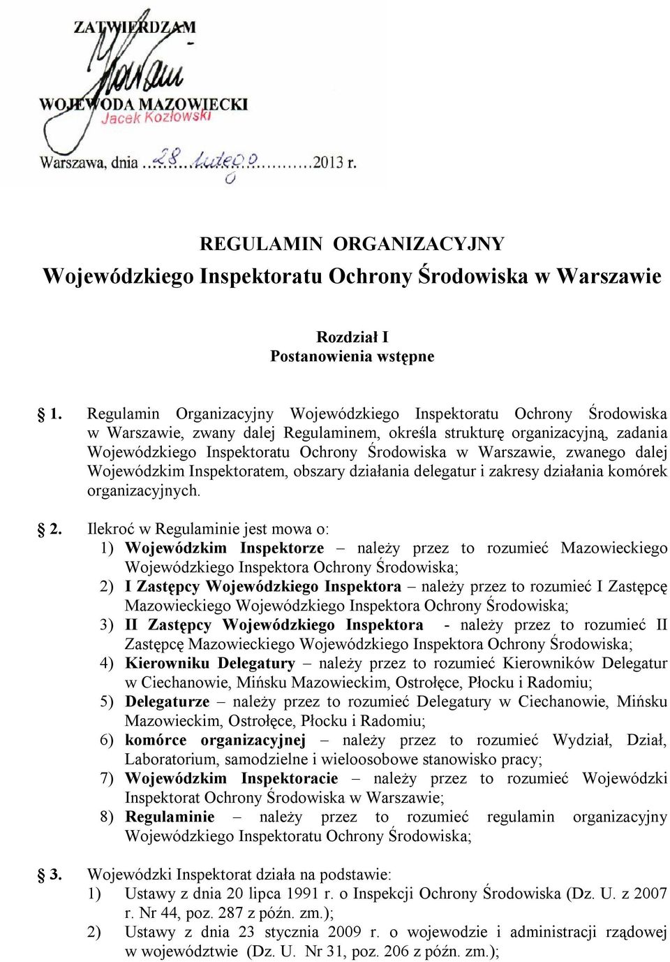 Warszawie, zwanego dalej Wojewódzkim Inspektoratem, obszary działania delegatur i zakresy działania komórek organizacyjnych. 2.