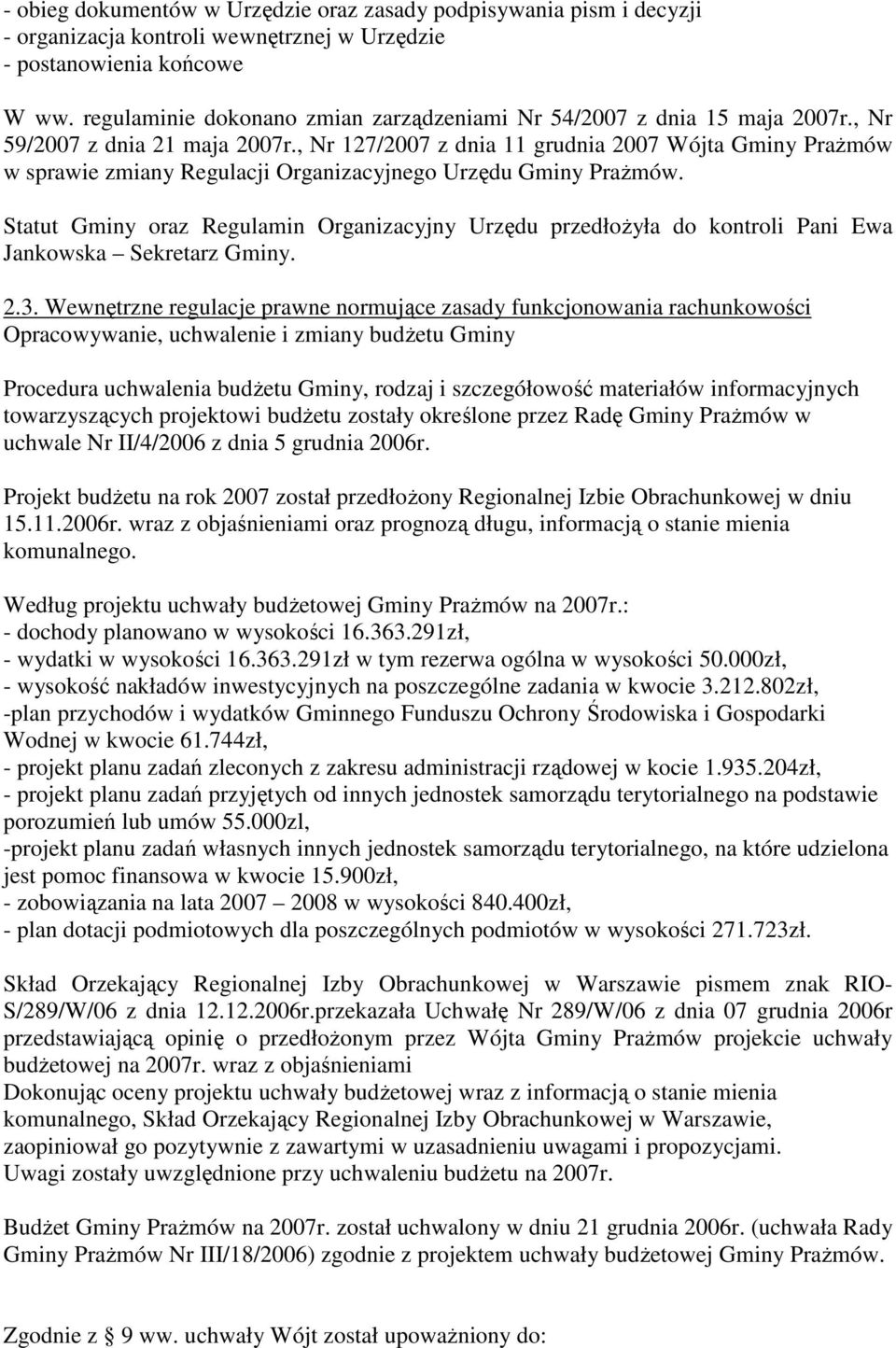 , Nr 127/2007 z dnia 11 grudnia 2007 Wójta Gminy PraŜmów w sprawie zmiany Regulacji Organizacyjnego Urzędu Gminy PraŜmów.