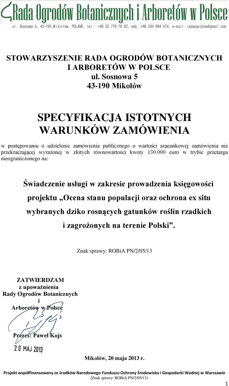 przekraczającej wyrażonej w złotych równowartości kwoty 130.