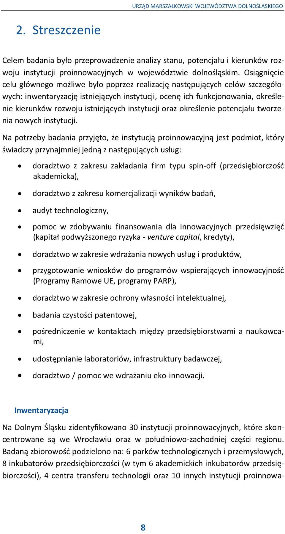 istniejących instytucji oraz określenie potencjału tworzenia nowych instytucji.