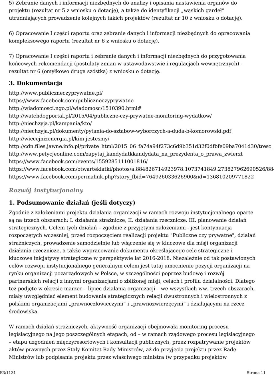 6) Opracowanie I części raportu oraz zebranie danych i informacji niezbędnych do opracowania kompleksowego raportu (rezultat nr 6 z wniosku o dotację).