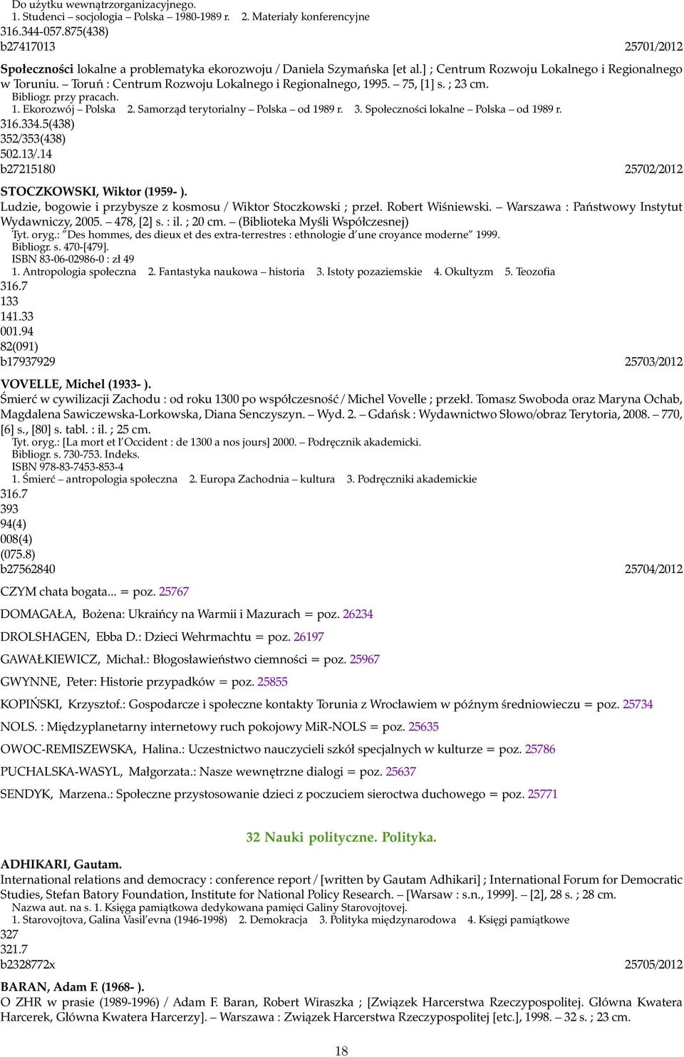 Toruń : Centrum Rozwoju Lokalnego i Regionalnego, 1995. 75, [1] s. ; 23 cm. Bibliogr. przy pracach. 1. Ekorozwój Polska 2. Samorząd terytorialny Polska od 1989 r. 3.