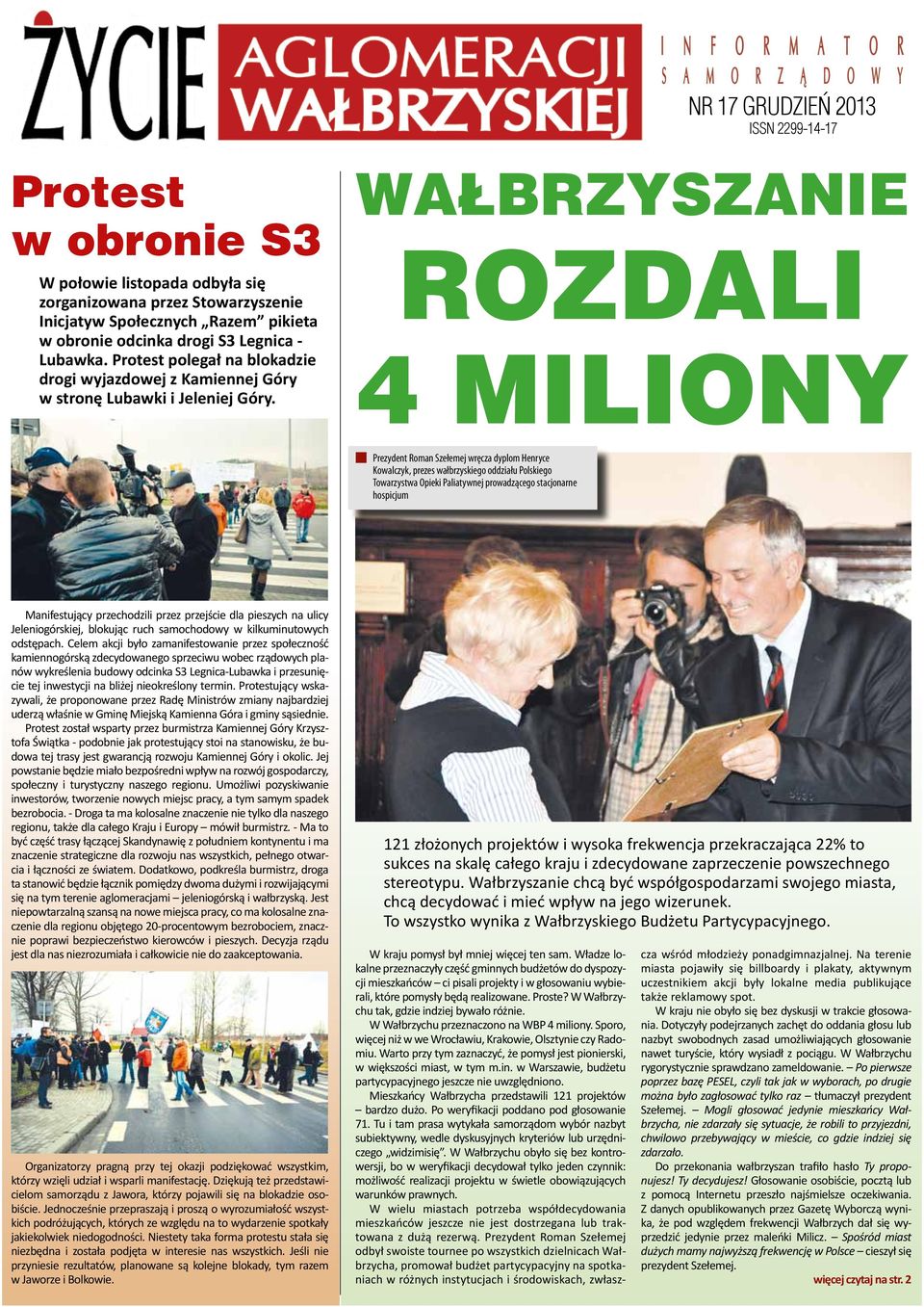 WAŁBRZYSZANIE ROZDALI 4 MILIONY Prezydent Roman Szełemej wręcza dyplom Henryce Kowalczyk, prezes wałbrzyskiego oddziału Polskiego Towarzystwa Opieki Paliatywnej prowadzącego stacjonarne hospicjum