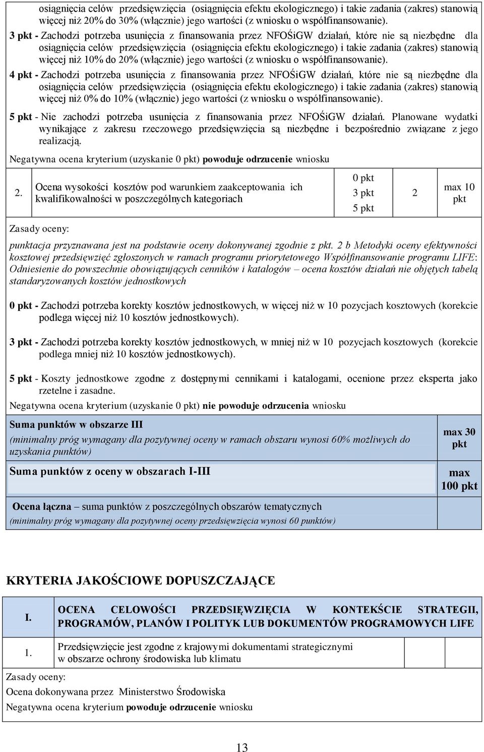 więcej niż 10% do 20% (włącznie) jego wartości (z wniosku o współfinansowanie).