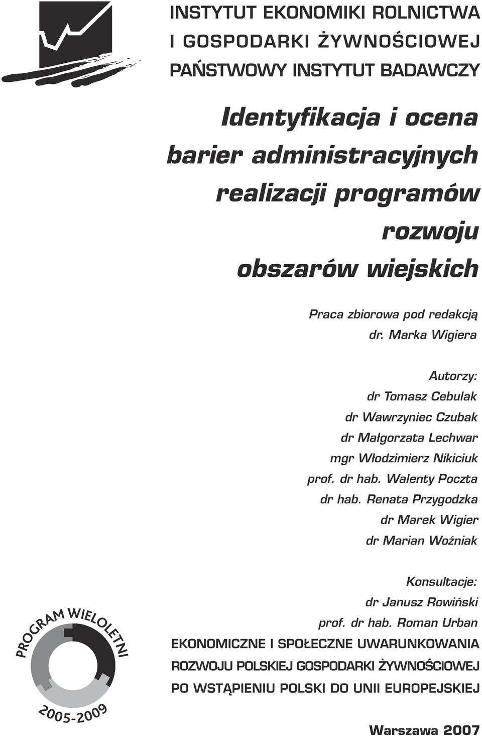 Marka Wigiera Autorzy: dr Tomasz Cebulak dr Wawrzyniec Czubak dr Małgorzata Lechwar mgr