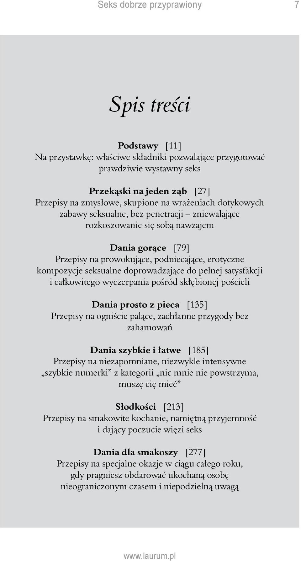 całkowitego wyczerpania pośród skłębionej pościeli Dania prosto z pieca [135] Przepisy na ogniście palące, zachłanne przygody bez zahamowań Dania szybkie i łatwe [185] Przepisy na niezapomniane,