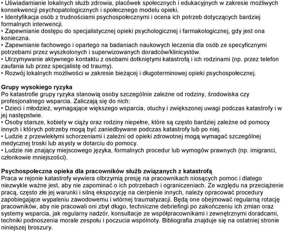 Zapewnianie dostępu do specjalistycznej opieki psychologicznej i farmakologicznej, gdy jest ona konieczna.