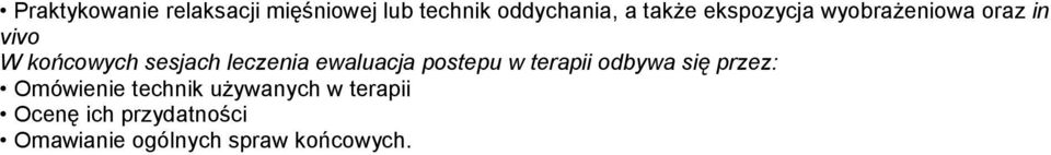 ewaluacja postepu w terapii odbywa się przez: Omówienie technik