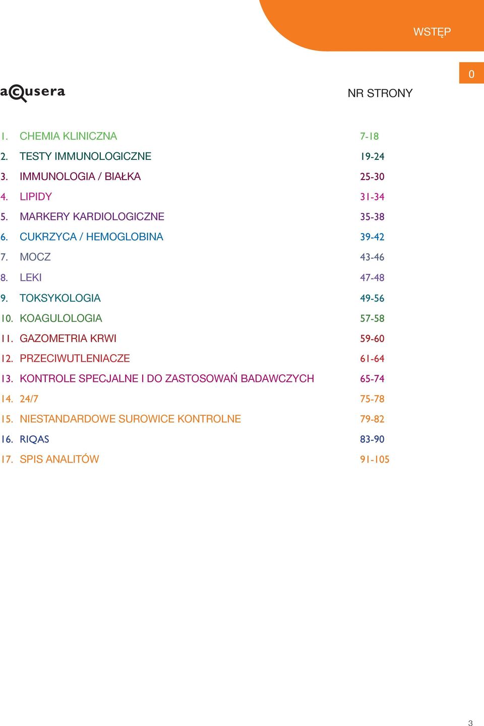 TOKSYKOLOGIA 49-56 10. KOAGULOLOGIA 57-58 11. GAZOMETRIA KRWI 59-60 12. PRZECIWUTLENIACZE 61-64 13.