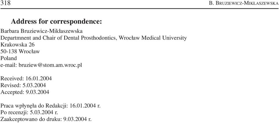 Chair of Dental Prosthodontics, Wrocław Medical University Krakowska 26 50 138 Wrocław Poland e