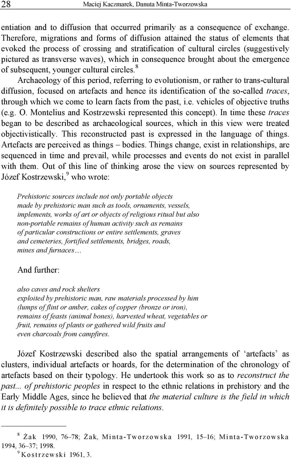 which in consequence brought about the emergence of subsequent, younger cultural circles.