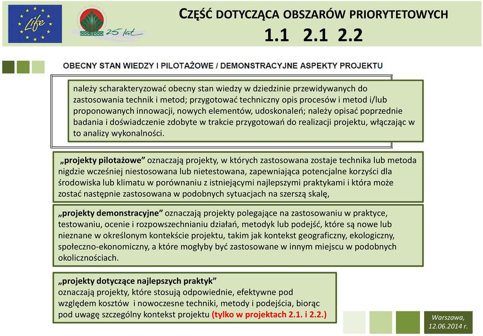 elementów, udoskonaleń; należy opisać poprzednie badania i doświadczenie zdobyte w trakcie przygotowań do realizacji projektu, włączając w to analizy wykonalności.